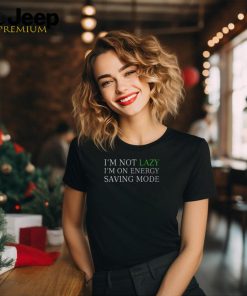 Im On Energy Saving Mode Unisex T Shirt