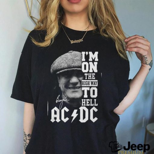 I’m On The High Way To Hell ACDC Brian Johnson Shirt