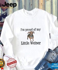 I’m Proud Of My Little Weiner Dog Shirt