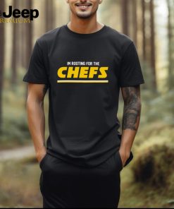 I’m Rooting For The Chefs t shirt