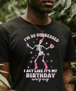 I’m So Depressed I Act Like It’s My Birthday Every Day TTPD Taylor Shirt