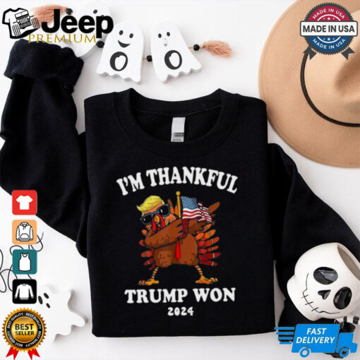 Im Thankful Trump Won 2024 Thanksgiving Turkey Shirt