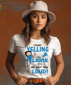 I’m Yelling I’m A Lions Girl We Just Talk Loud Shirt