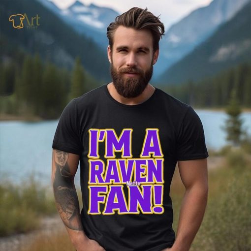 I’m a Raven fan shirt