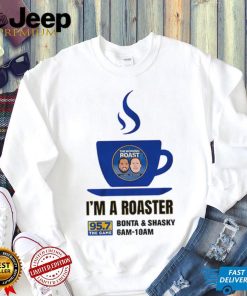 I'm a Roaster Shirt