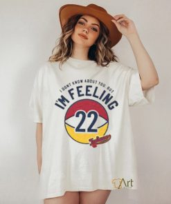 I’m felling 22 shirt