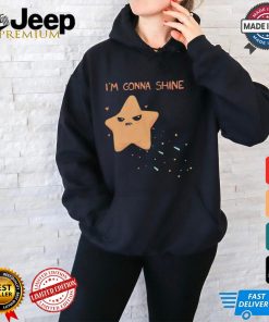 I’m gonna shine funny star shirt