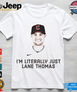 I’m literally just Lane Thomas shirt