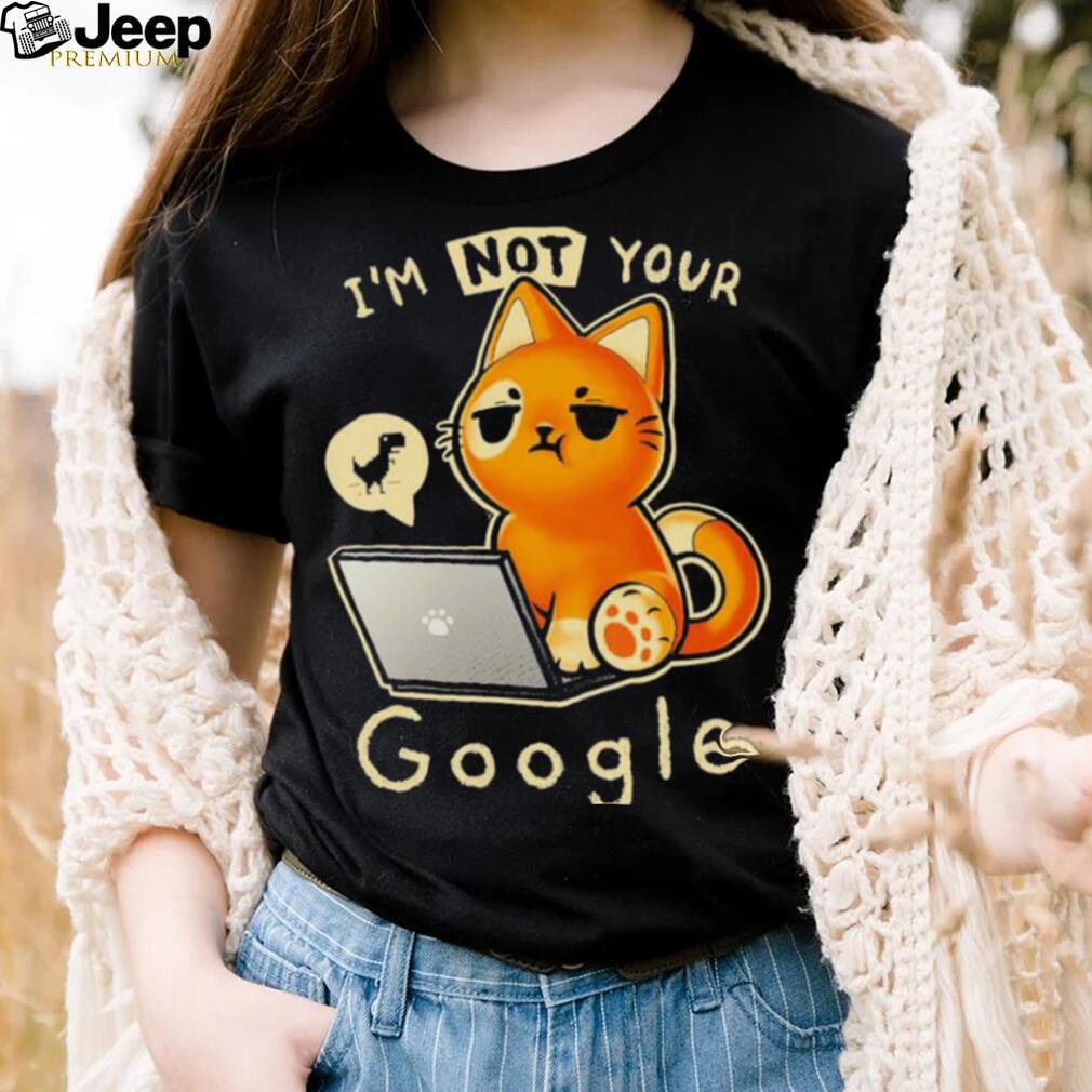 I m not your google qwertee shirt teejeep