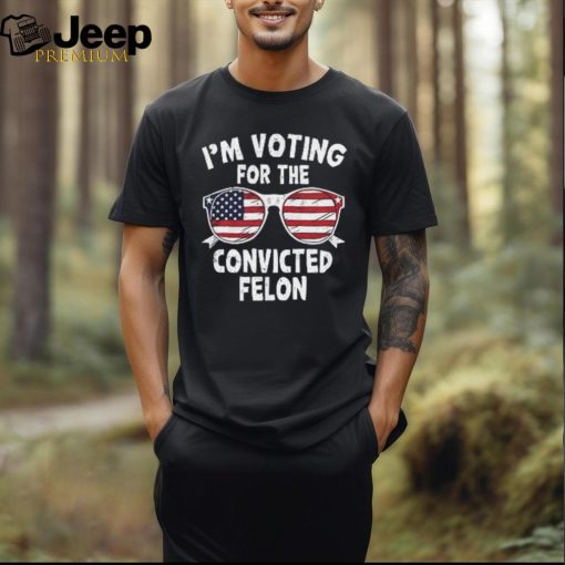 I’m voting for the convicted felon glasses USA flag shirt