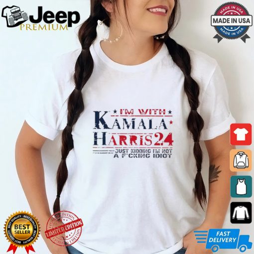 I’m with Kamala just kidding not idiot retro election 2024 Kamala Harris shirt