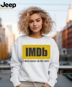 Imdb I Miss Dicks In My Butt Shirt