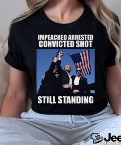 Impeached Arrested Convinced Shot Still Standing T Shirt