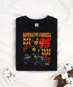 Imperator Furiosa 15 Max Shirt