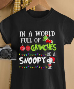 In A World Full Of Grinches Be A Snoopy Christmas 2024 Shirt