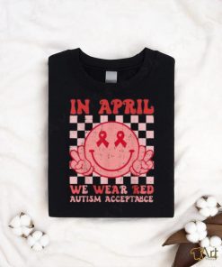 In April We Wear Red Instead Autism People Acceptance Shirt