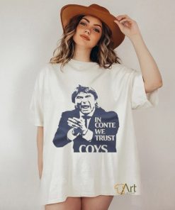 In Conte we trust Coys trend shirt