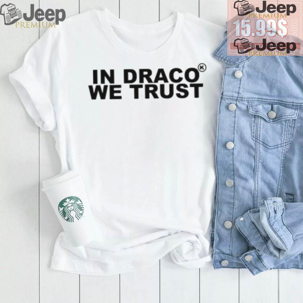 In Draco We Trust Shirt