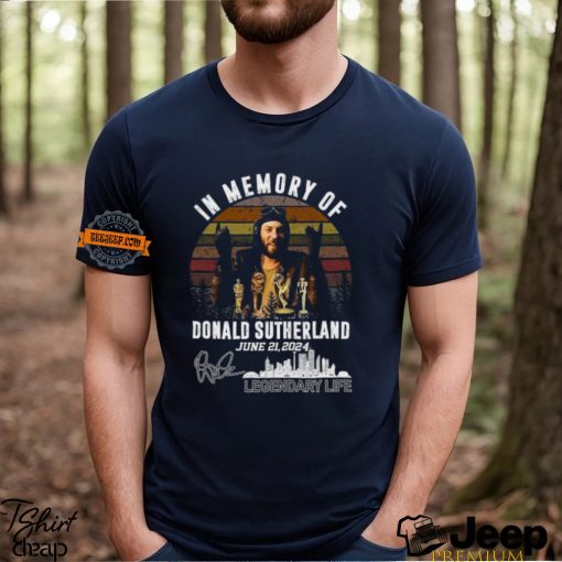 In Memory Of Donald Sutherland June 21, 2024 Legendary Life T Shirt