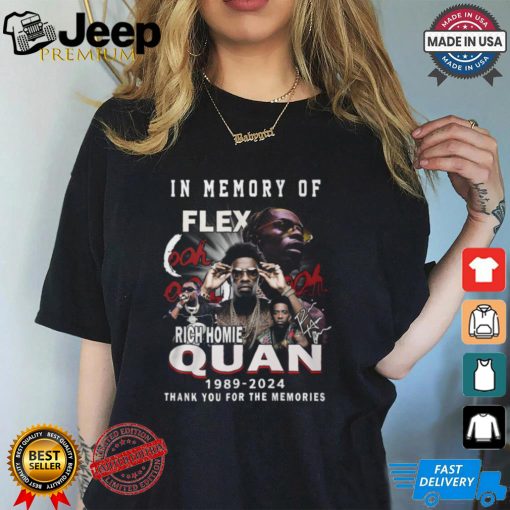 In Memory Of Flex Rich Homie Quan 1989 2024 Thank You For The Memories Shirt