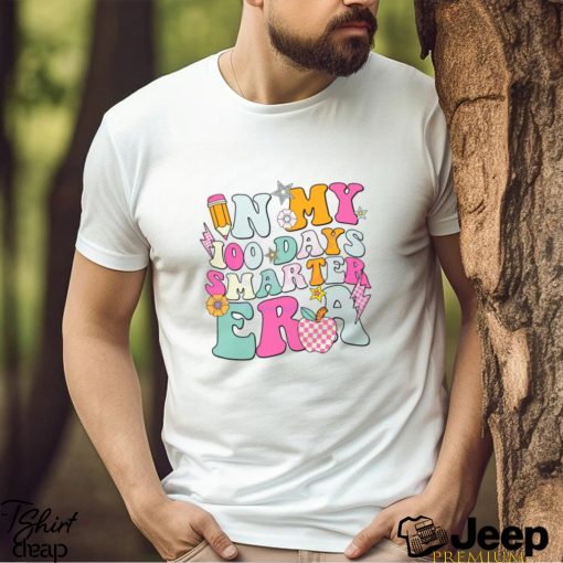 In My 100 Days Smarter Era Shirt