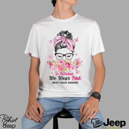 In October We Wear Pink Messy Bun Breast Cancer Awareness T Shirt
