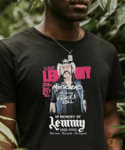 In The Memory Of Lemmy 1995 2025 The Man The Myth The Legend T shirt