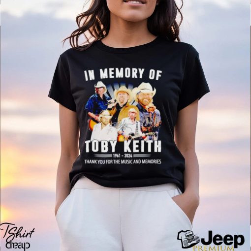 In memory of Toby Keith 1961 2024 thank you for the music and memories shirt