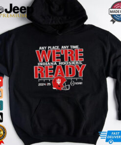 Indiana Hoosiers any place any time we’re ready shirt