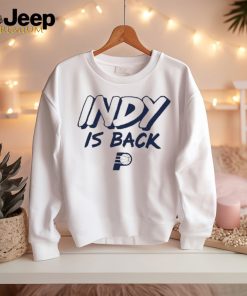 Indiana Pacers Indy Is Back Shirt