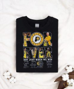 Indiana pacers fan forever not just when we win 2024 player sign shirt