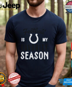 Indianapolis Colts Football Is My Favorite Season Shirt