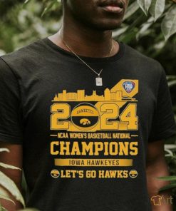 Iowa Hawkeyes 2024 NCAA Women’s Basketball National champions Let’s Go Hawks Skyline Shirt