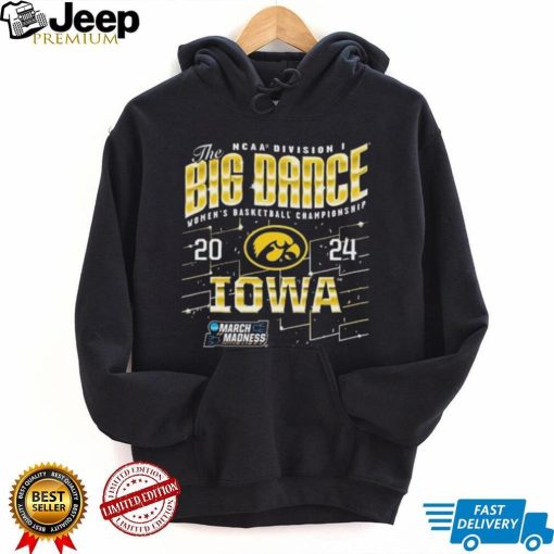 Iowa Hawkeyes The Big Dance NCAA Division Women’s Basketball Championship 2024 Shirt