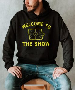 Iowa Hawkeyes welcome to the show IA stadium shirt