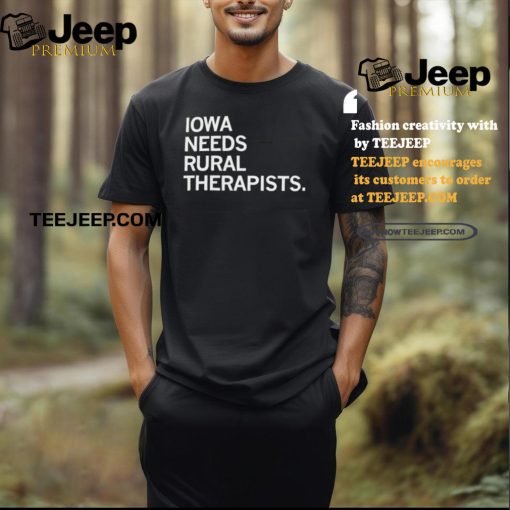 Iowa Needs Rural Therapists shirt