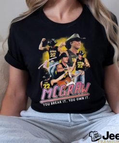 Iowa Tim McGraw You Break It You Own It T Shirt