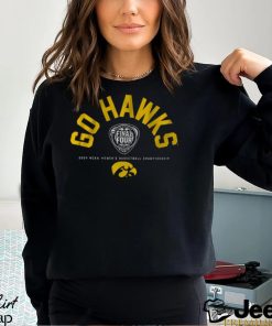 Iowa women's basketball go hawks final four shirt