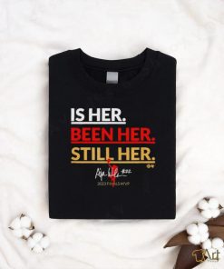 Is her. been her. still her Shirt