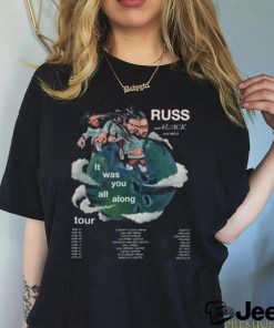 It Was You All Along Russ US Tour Shirt