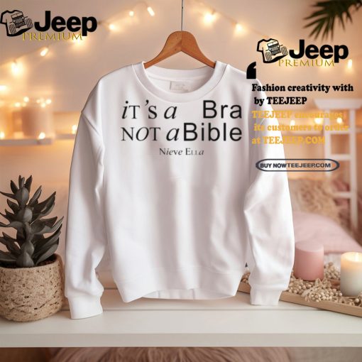 It’s A Bra Not A Bible Nieve Ella Shirt