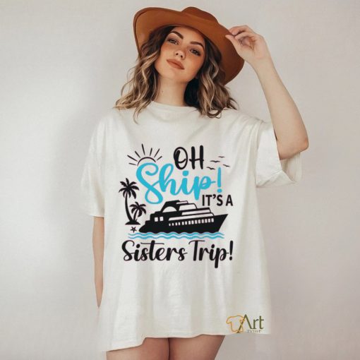 It’s A Sister’s Trip Cruise Women’s Graphic shirt