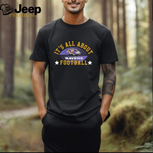 It’s All About Baltimore Ravens Football Logo shirt