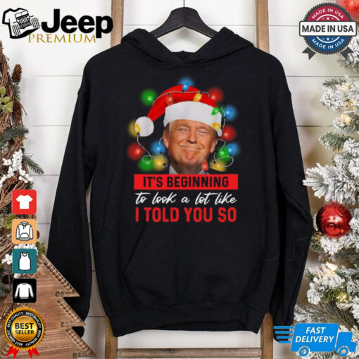 It’s Beginning To Look A Lot Like I Told You So trump Lights Christmas 2024 Shirt