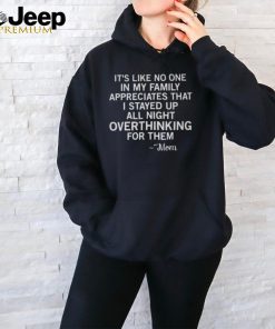 Its Like No One In My Mom Quote Tee Long Sleeve T Shirt