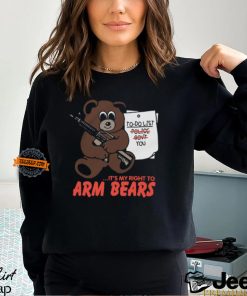 It's My Right To Arm Bears Shirt