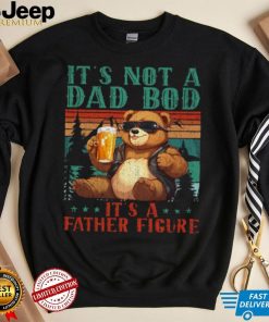 It’s Not A Dad Bod It’s Father Figure Funny Bear Beer Lovers T shirt