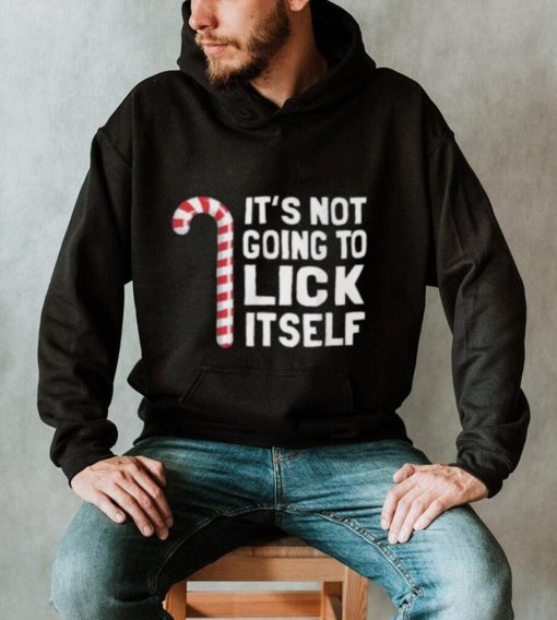 It’s Not Going To Lick Itself Shirt