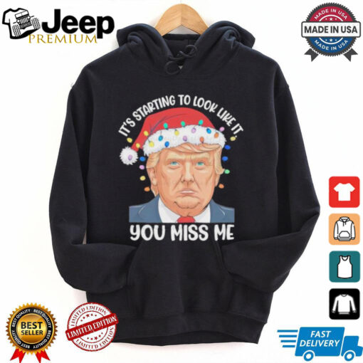 It’s Starting To Look Like It You Miss Me Trump Election 2024 Christmas Trump Winner T shirt