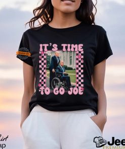 It's Time To Go Joe Shirt